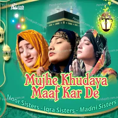 Mujhe Khudaya Maaf Kar De - Noor Sisters album cover 