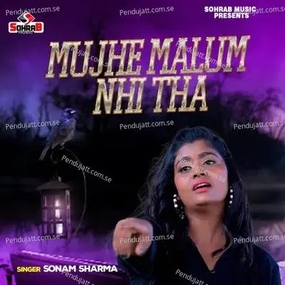 Mujhe Malum Nhi Tha - Sonam Sharma album cover 