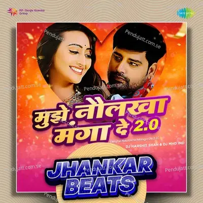 Mujhe Naulakha Manga De 2 0 - Jhankar Beats - DJ Harshit Shah album cover 