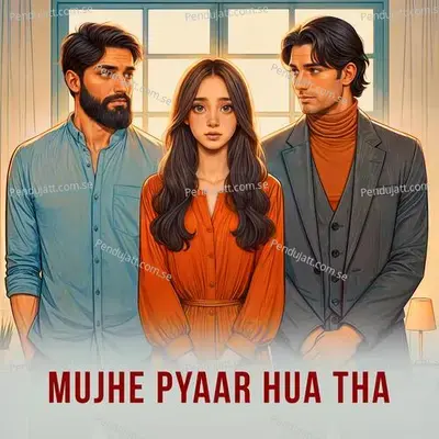 Mujhe Pyaar Hua Tha - Minhazur Rahman Ashique album cover 