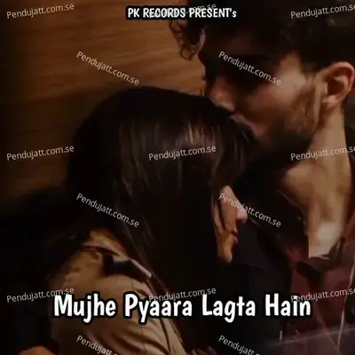 Mujhe Pyaara Lagta Hain - Prashant Kumar album cover 