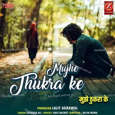 Mujhe Thukra Ke - Shahzad Ali album cover 