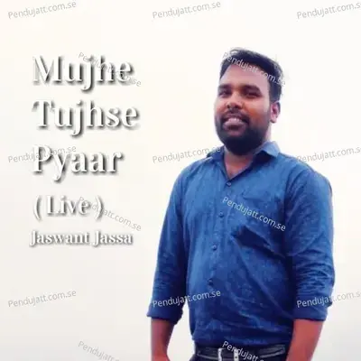 Mujhe Tujhse Pyaar - Jaswant Jassa album cover 