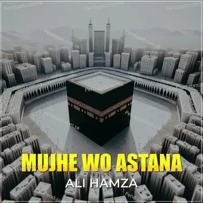 Mujhe Wo Astana - Ali Hamza album cover 