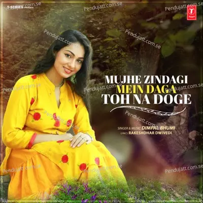 Mujhe Zindagi Mein Daga Toh Na Doge - Dimpal Bhumi album cover 