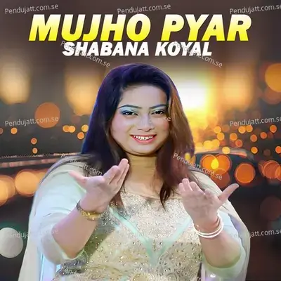 Mujho Pyar - Shabana Koyal album cover 