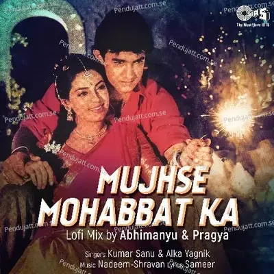 Mujhse Mohabbat Ka  Lofi Mix  - Kumar Sanu