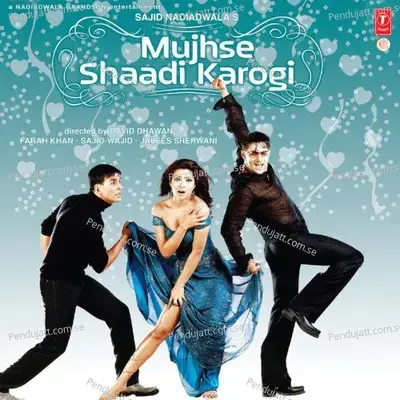 Mujhse Shaadi Karogi - Sonu Nigam album cover 