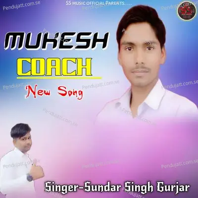 Mukesh Coach - Sundar Singh Gurjar album cover 