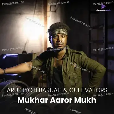 Mukhar Aaror Mukh - Arupjyoti Baruah album cover 