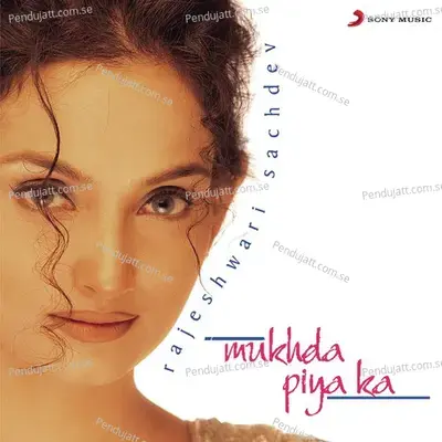 Mukhda Piya Ka - Rajeshwari Sachdev cover album