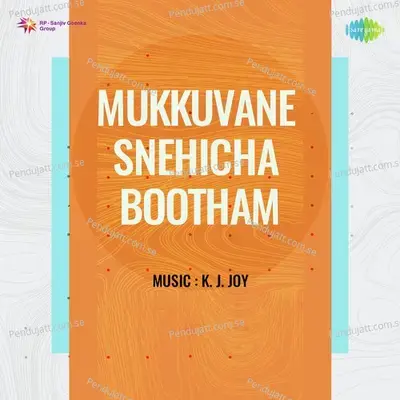 Mukkuvane Snehicha Bootham - K.J. Joy cover album