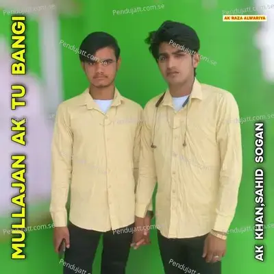 Mullajan Ak Tu Bangi - AK Khan album cover 