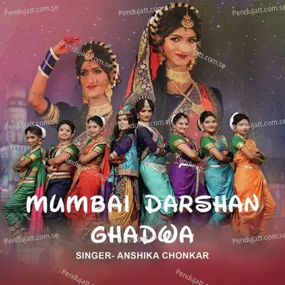 Mumbai Darshan Ghadwa - Anshika Chonkar album cover 