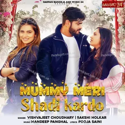 Mummy Meri Shadi Kardo - Vishvajeet Choudhary album cover 