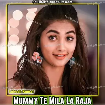 Mummy Te Mila La Raja - Lokesh Kumar album cover 