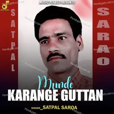 Munde Karange Guttan - Satpal Saroa album cover 