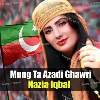 Mung Ta Azadi Ghawari - Nazia Iqbal album cover 