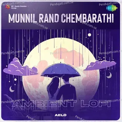 Munnil Rand Chembarathi - Ambient Lofi - Aelo album cover 