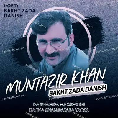 Muntazir Khan New Song Poet Bakht Zada Danish - Muntazir Khan album cover 