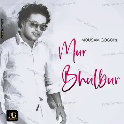 Mur Bhulbur - Single - Mousam Gogoi