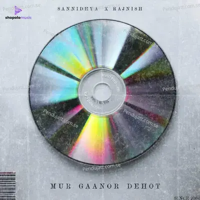 Mur Gaanor Dehat - Sannidhya Bhuyan album cover 