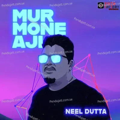 Mur Mone Aji - Neel Dutt album cover 