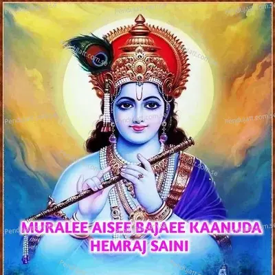 Muralee Aisee Bajaee Kaanuda - Hemraj Saini album cover 