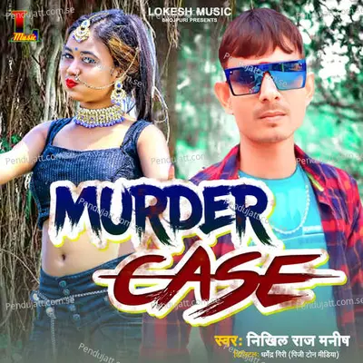 Murder Case - Nikhil Raj Manish album cover 