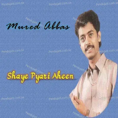 Kanhin Je Muhabat Me Rouan - Mureed Abbas album cover 