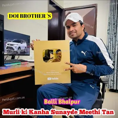 Murli Ki Kanha Sunayde Meethi Tan - Balli Bhalpur album cover 