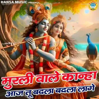 Murli Wale Kanha Aaj Tu Badla Badla Lage - Sakshi album cover 