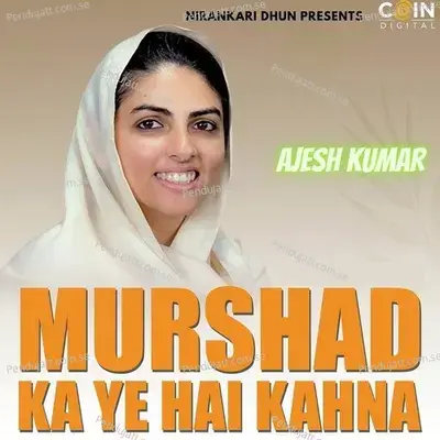 Murshad Ka Ye Hai Kahna - Ajesh Kumar