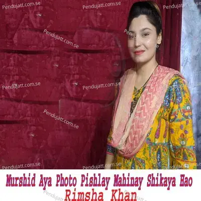 Murshid Aya Photo Pishlay Mahinay Shikaya Hao - Rimsha Khan album cover 