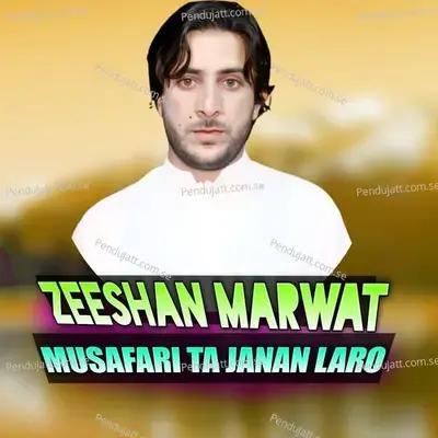 Musafari Ta Janan Laro - Zeeshan Marwat album cover 