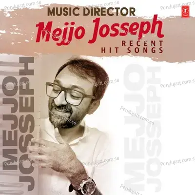 Music Director Mejjo Josseph Recent Hit Songs - Mejjo Josseph cover album