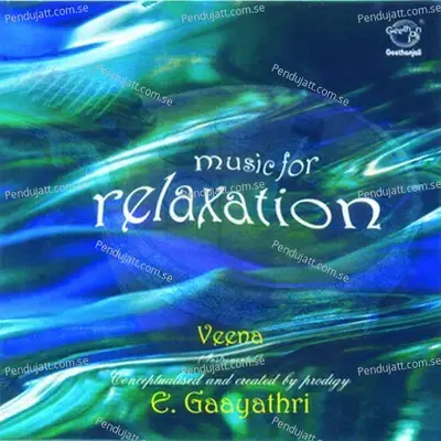 Music For Relaxation - Veena.E.Gaayathri cover album