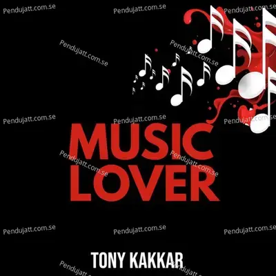 Music Lover - Tony Kakkar album cover 