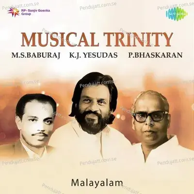 Musical Trinity - P. Bhaskaran - M.s. Baburaj - K.j. Yesudas - Malayalam - Various Artists