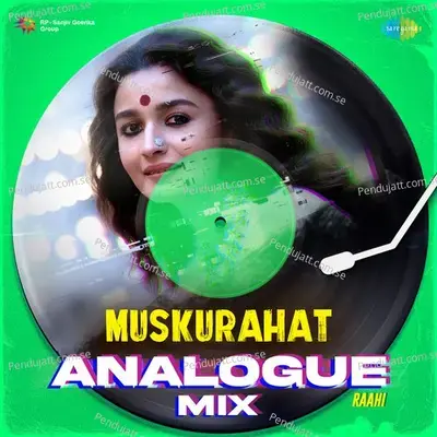 Muskurahat Analogue Mix - Raahi album cover 