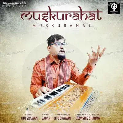 Muskurahat - Jitu Srawan
