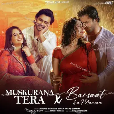 Muskurana Tera X Barsaat Ka Mausam - Saaj Bhatt album cover 