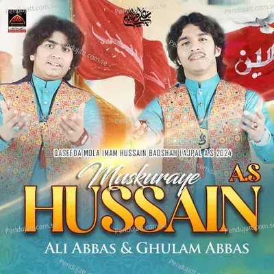 Muskuraye Hussain A s - Ali Abbas album cover 