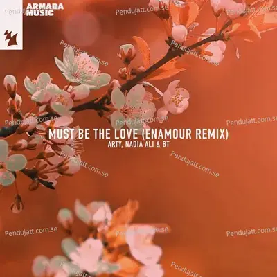 Must Be The Love  Enamour Remix  - Arty cover album