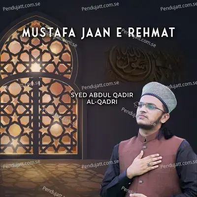 Mustafa Jaan E Rehmat - Syed Abdul Qadir Al Qadri album cover 