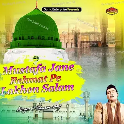 Mustafa Jane Rehmat Pe Lakhon Salam - Naseem Arif album cover 