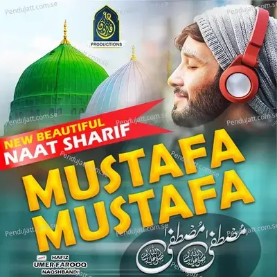 Mustafa Mustafa New Beautiful Naat Sharif - Hafiz Umar Farooq Naqshbandi album cover 