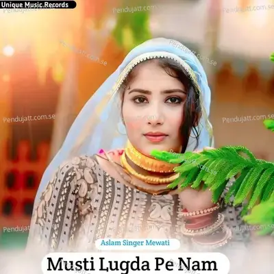 Musti Lugda Pe Nam - Aslam Singer Mewati album cover 