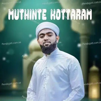 Muthinte Kottaram - SUHAIL BAQAVI VAZHAKKAD album cover 