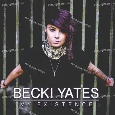My Existence - Becki Yates cover album